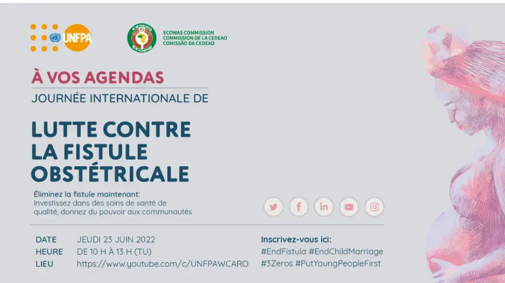 Commémoration 2022 de la Journée Internationale pour l’Elimination de la Fistule Obstétricale : la CEDEAO et l’UNFPA mobilisent les acteurs autour de la prévention et l’accès aux soins.