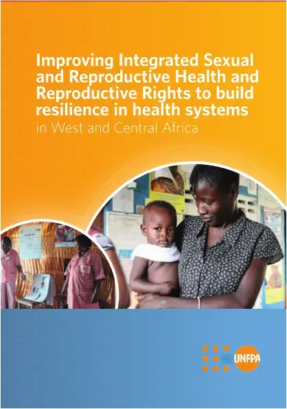 Improving Integrated Sexual and Reproductive Health and Reproductive Rights to build resilience in health systems in West and Central Africa