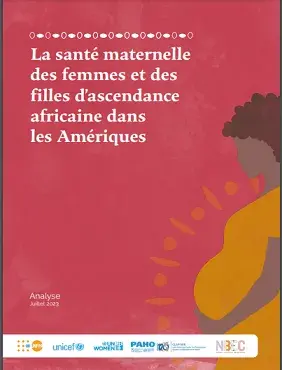 La santé maternelle des femmes et des filles d’ascendance africaine dans les Amériques