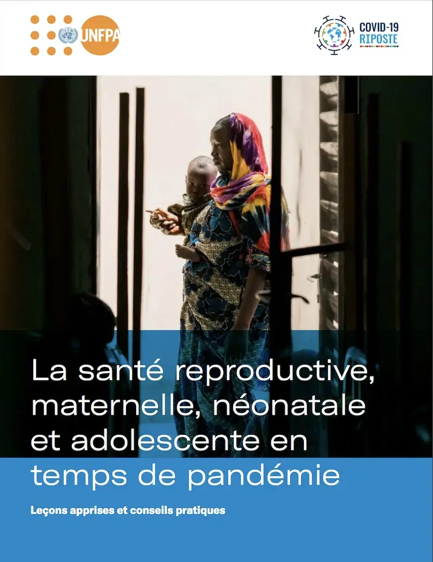 La santé reproductive, maternelle, néonatale et adolescente en temps de pandémie Leçons apprises et conseils pratiques