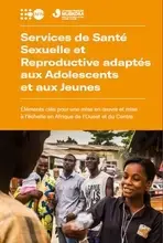 Services de Santé Sexuelle et Reproductive adaptés aux Adolescents  et aux Jeunes